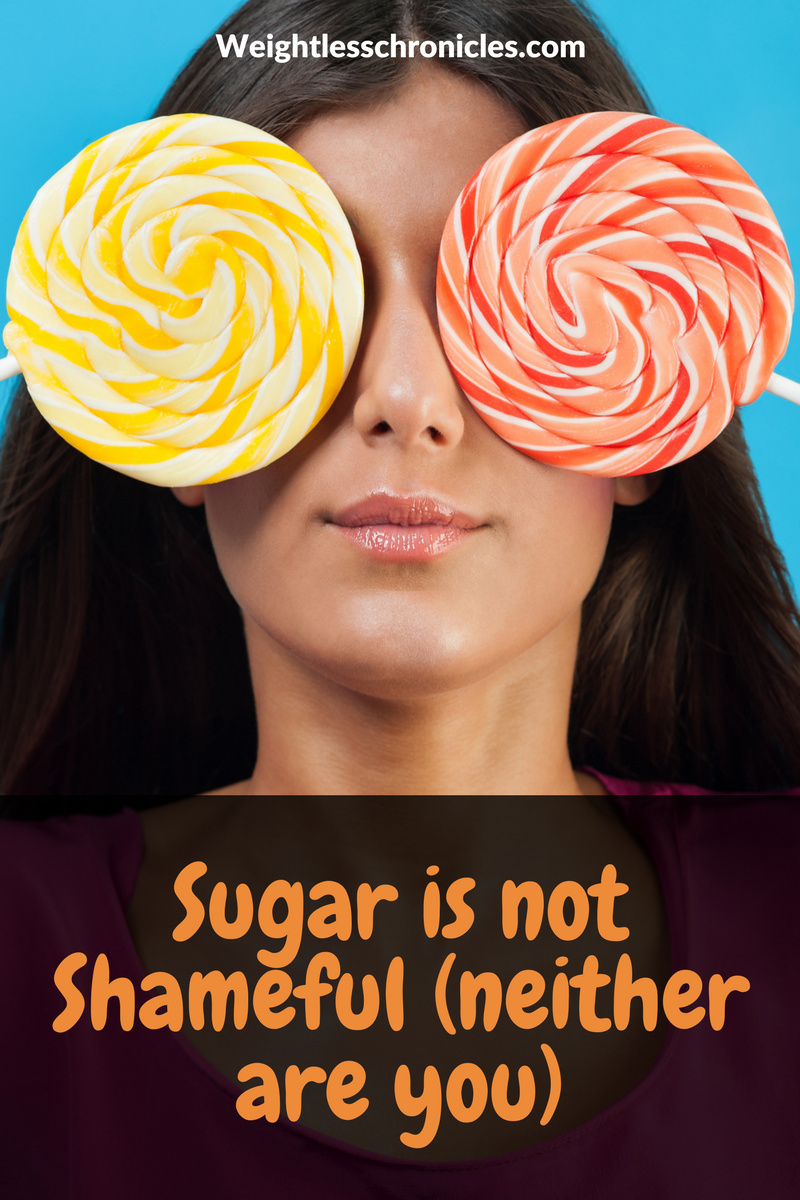 sugar is not shameful neither are you photo