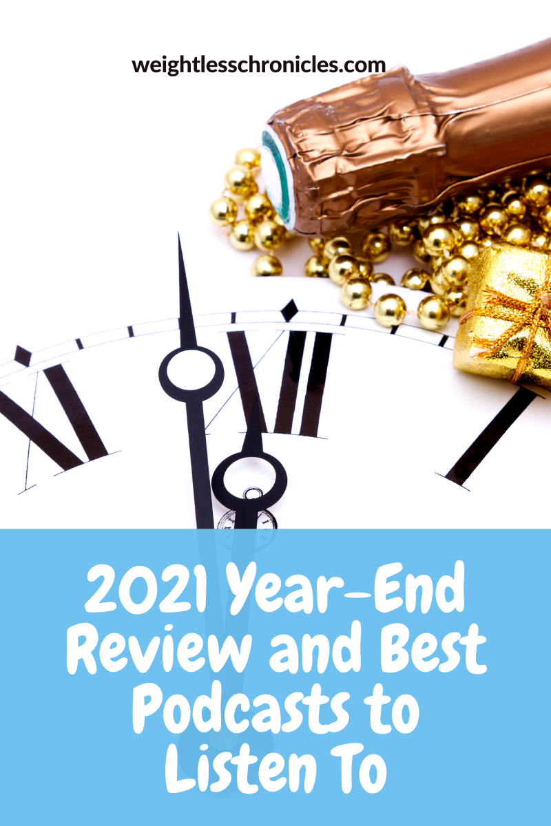 weightless year-end review and best podcasts 2021
